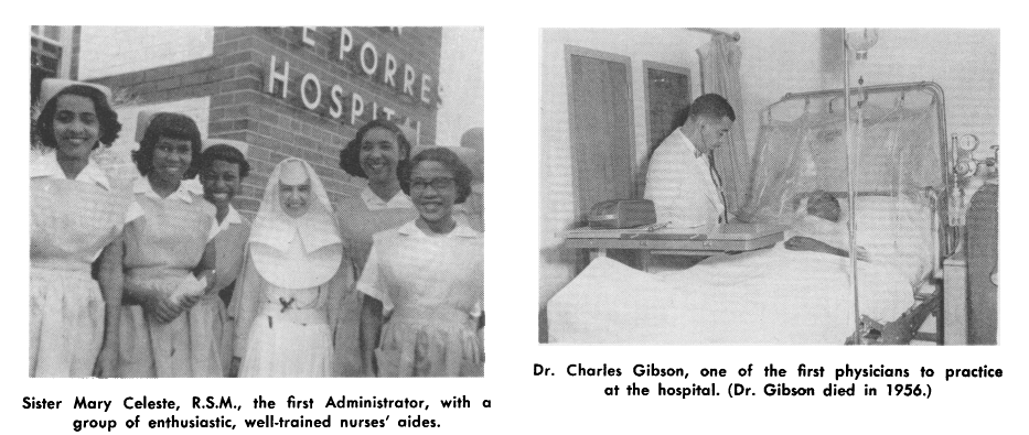 Two pictures, one showing four Black nurses aides surrounding a white nun, who is said to be Sister Mary Celeste. The other image shows a Black doctor attending to a Black patient in bed. The doctor is said to be Dr. Charles Gibson, one of the first physicians to practice at the hospital.